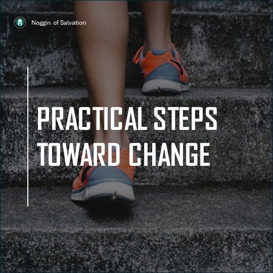 Practical Steps Toward Change: A Guide to Transformation